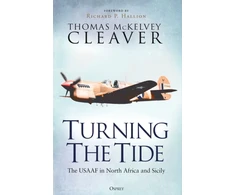 KNYGA Mckelvey Cleaver Thomas Turning The Tide: The USAAF in North Africa and Sicily