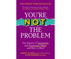 KNYGA McKenna, Katie; Villiers, Helen You’re Not the Problem: The Impact of Narcissism and Emotional Abuse and How to - The instant Sunday Times bestseller 2024