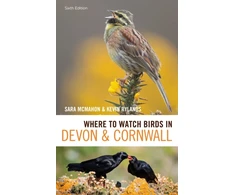 KNYGA SARA Where to Watch Birds in Devon and Cornwall: 6th edition