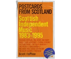 KNYGA Mcphee, Grant Postcards From Scotland: Scottish Independent Music 1983-1995