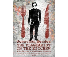 KNYGA Meades Jonathan Plagiarist in the Kitchen: A Lifetime's Culinary Thefts