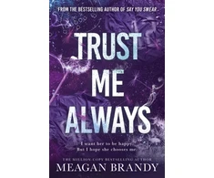 KNYGA Meagan Brandy Trust Me Always, The spicy, angsty love triangle sports romance from the bestselling author of SAY YOU SWEAR