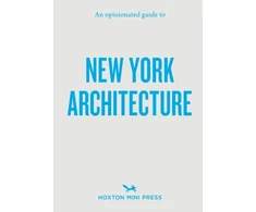 KNYGA Meier Allison C Opinionated Guide to New York Architecture