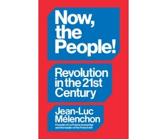 KNYGA Melenchon Jean Luc Now, the People! Revolution in the Twenty-First Century