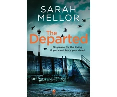 KNYGA Mellor Sarah Departed: No Peace for the Living, If You Can’t Bury Your Dead…