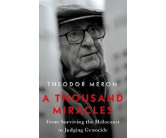 KNYGA Meron Theodor Thousand Miracles: From Surviving the Holocaust to Judging Genocide