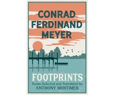 KNYGA Meyer Conrad Ferdinand Footprints: Poems Selected and Translated by Anthony Mortimer (Dual-Language Edition)