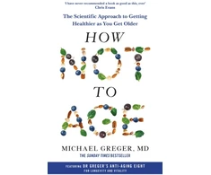 KNYGA Michael Greger How Not to Age, The Scientific Approach to Getting Healthier as You Get Older