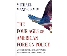 KNYGA Michael Mandelbaum Four Ages of American Foreign Policy