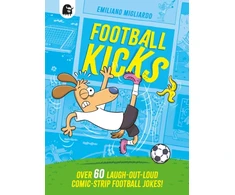 KNYGA Migliardo Emiliano Football Kicks: Over 60 laugh-out-loud comic-strip football jokes!