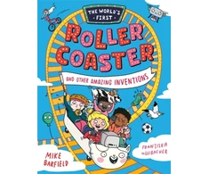 KNYGA Mike Barfield The World’s First Rollercoaster, and Other Amazing Inventions