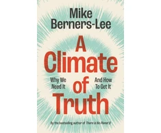 KNYGA Mike Berners Lee Climate of Truth, Why We Need It and How To Get It