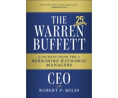 KNYGA Miles, Robert P. (University of Michigan Business School) Warren Buffett CEO: Secrets from the Berkshire Hathaway Managers, 25th Anniversary Edition