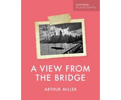KNYGA Miller, Arthur Oxford Playscripts: A View from the Bridge