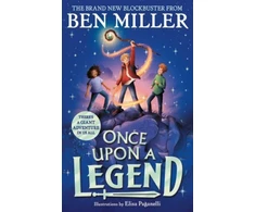 KNYGA Miller Ben Once Upon a Legend: a blockbuster adventure from the author of The Day I Fell into a Fairytale