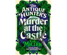 KNYGA Miller, C L Antique Hunter's: Murder at the Castle
