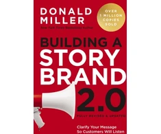 KNYGA Miller Donald Building a StoryBrand 2.0: Clarify Your Message So Customers Will Listen