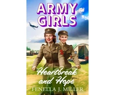 KNYGA Bookshop Miller Fenella J Army Girls: Heartbreak and Hope: A page-turning, emotional wartime saga from bestseller Fenella J Miller