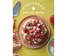 KNYGA Miller, Hanna Foolproof One-Tin Bakes: 60 Easy and Delicious Bakes Using Just One Tin