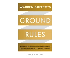 KNYGA Miller Jeremy Warren Buffett's Ground Rules: Words of Wisdom from the Partnership Letters of the World's Greatest Investor
