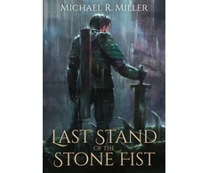 KNYGA Miller, Michael R. Last Stand of the Stone Fist