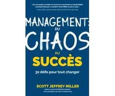 KNYGA Miller, Scott Jeffrey Management: du chaos au succes: 30 defis pour tout changer
