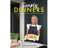KNYGA Miller Simmonds Mandy Simply Dinners: Deliciously easy meals for every night of the week