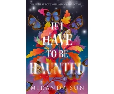 KNYGA Miranda Sun If I Have To Be Haunted