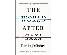 KNYGA Mishra, Pankaj World After Gaza