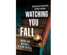 KNYGA Mitchell, Dreda Say; Carter, Ryan Watching You Fall