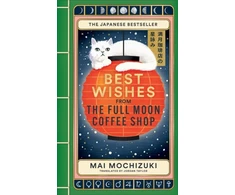 KNYGA Bookshop Mochizuki Mai Best Wishes from the Full Moon Coffee Shop: THE NEW NOVEL IN THE #1 BESTSELLING SERIES