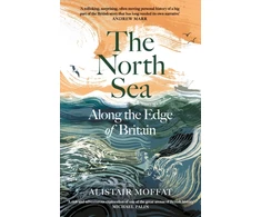 KNYGA Moffat Alistair North Sea: Along the Edge of Britain
