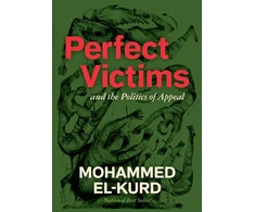KNYGA Mohammed El Kurd Perfect Victims, And The Politics Of Appeal