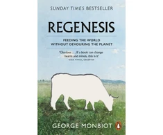 KNYGA George Monbiot Monbiot George Regenesis: Feeding the World without Devouring the Planet