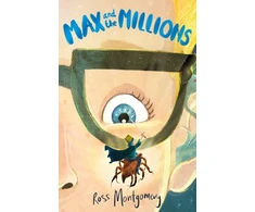 KNYGA Montgomery, Ross (author) Max and the Millions: Author of Waterstones Children's Book of the Year 2024, I Am Rebel