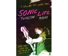 KNYGA Moore, Thurston Sonic Life: The new memoir from the Sonic Youth founding member