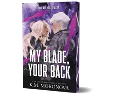 KNYGA Moronova, K.M. My Blade, Your Back: The Dark Military Romance Sequel to Your Knife, My Heart (Dark Forces Book 2)