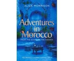 KNYGA Morrison Alice Adventures in Morocco: From the Souks to the Sahara