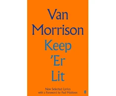 KNYGA Morrison, Van Keep 'Er Lit: New Selected Lyrics