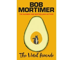 KNYGA Mortimer, Bob Hotel Avocado: The number one bestselling novel from the multi-million selling author