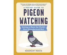 KNYGA Mosco Rosemary Pocket Guide to Pigeon Watching: Getting to Know the World's Most Misunderstood Bird