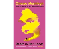 KNYGA Moshfegh, Ottessa Death in Her Hands