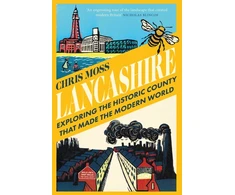 KNYGA Moss, Chris Lancashire: Exploring the Historic County that Made the Modern World