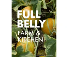 KNYGA Muller, Jenna; Muller, Amon Full Belly: Recipes and Stories from a Family Farm