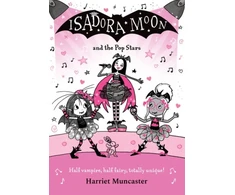 KNYGA Muncaster Harriet Isadora Moon and the Pop Stars: The internationally bestselling series from Harriet Muncaster-now on TV!