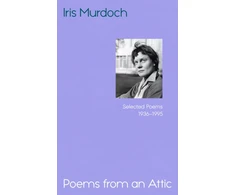 KNYGA Murdoch, Iris Poems from an Attic: Selected Poems, 1936-95