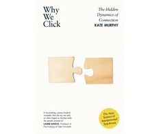 KNYGA Murphy, Kate Why We Click: The Hidden Dynamics of Connection: 'The New Science of Interpersonal Synchrony'