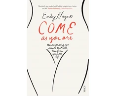KNYGA Nagoski Dr Emily Come as You Are: the bestselling guide to the new science that will transform your sex life