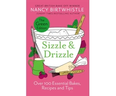 KNYGA Nancy Birtwhistle Sizzle &amp; Drizzle, The Žalias Edition: Over 100 Essential Bakes, Recipes and Tips