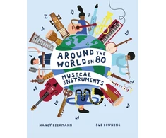 KNYGA Nancy Dickmann Around the World in 80 Musical Instruments